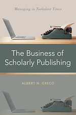 Télécharger le livre :  The Business of Scholarly Publishing