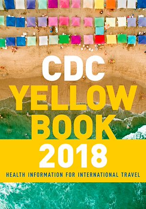 Téléchargez le livre :  CDC Yellow Book 2018: Health Information for International Travel