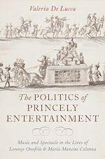 Télécharger le livre :  The Politics of Princely Entertainment