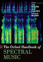 Télécharger le livre :  The Oxford Handbook of Spectral Music