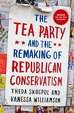 Télécharger le livre :  The Tea Party and the Remaking of Republican Conservatism