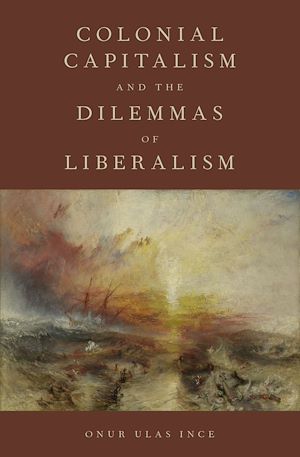 Téléchargez le livre :  Colonial Capitalism and the Dilemmas of Liberalism