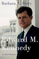 Télécharger le livre :  Edward M. Kennedy: An Oral History