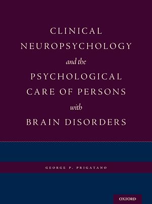 Téléchargez le livre :  Clinical Neuropsychology and the Psychological Care of Persons with Brain Disorders