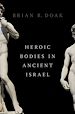 Télécharger le livre :  Heroic Bodies in Ancient Israel