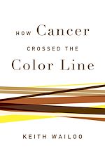 Télécharger le livre :  How Cancer Crossed the Color Line