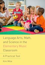 Télécharger le livre :  Language Arts, Math, and Science in the Elementary Music Classroom