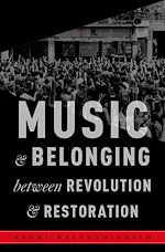 Télécharger le livre :  Music and Belonging Between Revolution and Restoration