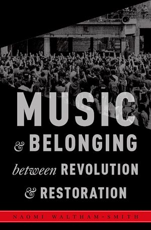 Téléchargez le livre :  Music and Belonging Between Revolution and Restoration