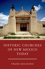 Télécharger le livre :  Historic Churches of New Mexico Today