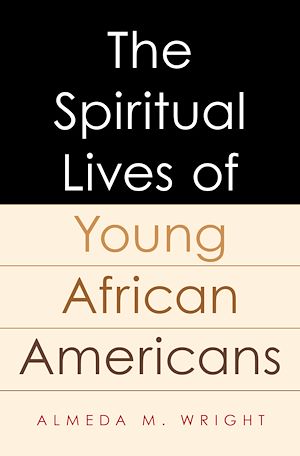 Téléchargez le livre :  The Spiritual Lives of Young African Americans