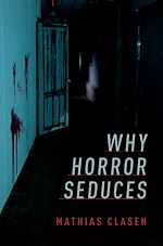 Télécharger le livre :  Why Horror Seduces