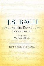Télécharger le livre :  J. S. Bach at His Royal Instrument