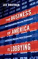 Télécharger le livre :  The Business of America is Lobbying