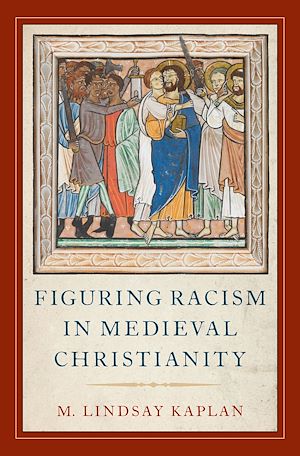 Téléchargez le livre :  Figuring Racism in Medieval Christianity