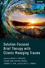 Télécharger le livre :  Solution-Focused Brief Therapy with Clients Managing Trauma