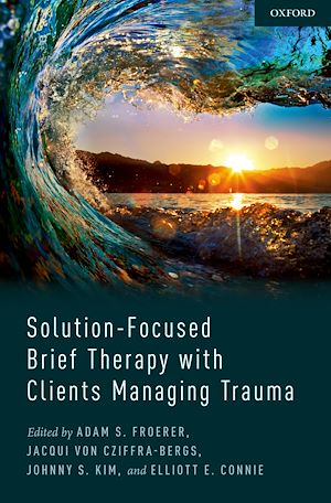 Téléchargez le livre :  Solution-Focused Brief Therapy with Clients Managing Trauma