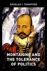 Télécharger le livre :  Montaigne and the Tolerance of Politics