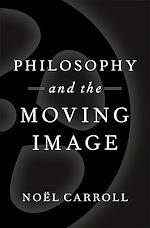 Télécharger le livre :  Philosophy and the Moving Image