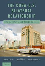 Télécharger le livre :  The Cuba-U.S. Bilateral Relationship