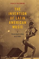 Télécharger le livre :  The Invention of Latin American Music