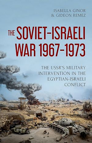 Téléchargez le livre :  The Soviet-Israeli War, 1967-1973