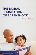 Télécharger le livre :  The Moral Foundations of Parenthood