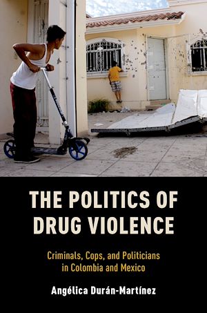 Téléchargez le livre :  The Politics of Drug Violence