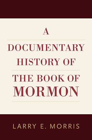 Téléchargez le livre :  A Documentary History of the Book of Mormon