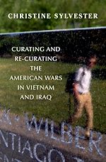 Télécharger le livre :  Curating and Re-Curating the American Wars in Vietnam and Iraq