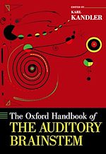 Télécharger le livre :  The Oxford Handbook of the Auditory Brainstem