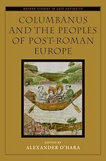 Télécharger le livre :  Columbanus and the Peoples of Post-Roman Europe