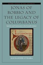 Télécharger le livre :  Jonas of Bobbio and the Legacy of Columbanus