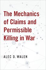 Télécharger le livre :  The Mechanics of Claims and Permissible Killing in War
