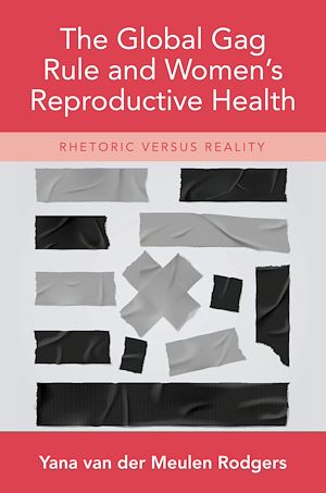 Téléchargez le livre :  The Global Gag Rule and Women's Reproductive Health