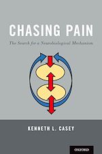 Télécharger le livre :  Chasing Pain: The Search for a Neurobiological Mechanism of Pain