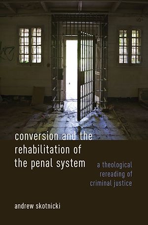 Téléchargez le livre :  Conversion and the Rehabilitation of the Penal System