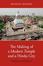 Télécharger le livre :  The Making of a Modern Temple and a Hindu City