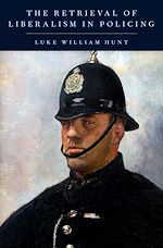 Télécharger le livre :  The Retrieval of Liberalism in Policing