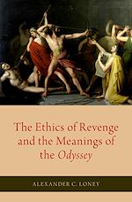 Télécharger le livre :  The Ethics of Revenge and the Meanings of the Odyssey