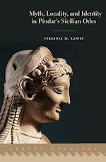 Télécharger le livre :  Myth, Locality, and Identity in Pindar's Sicilian Odes