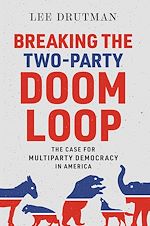 Télécharger le livre :  Breaking the Two-Party Doom Loop