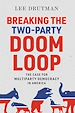 Télécharger le livre :  Breaking the Two-Party Doom Loop