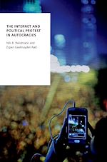Télécharger le livre :  The Internet and Political Protest in Autocracies