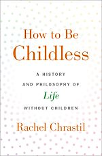 Download this eBook How to Be Childless