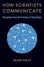Télécharger le livre :  How Scientists Communicate
