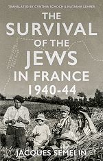 Télécharger le livre :  The Survival of the Jews in France, 1940-44