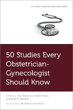 Télécharger le livre :  50 Studies Every Obstetrician-Gynecologist Should Know