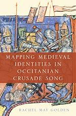 Télécharger le livre :  Mapping Medieval Identities in Occitanian Crusade Song