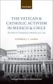 Télécharger le livre :  The Vatican and Catholic Activism in Mexico and Chile
